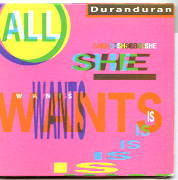 Duran Duran - All She Wants Is